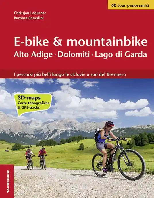 Ultimissimo Modello E-bike & mountainbike. Alto Adige, Dolomiti, Lago di Garda. I percorsi più belli lungo le ciclovie a sud del Brennero