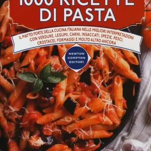 1000 ricette di pasta Must-Have