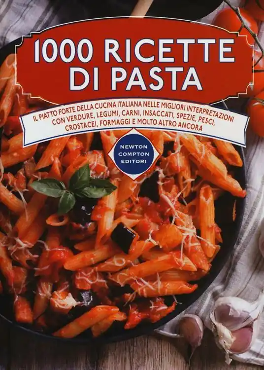 1000 ricette di pasta Must-Have