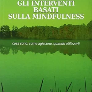 Gli interventi basati sulla mindfulness Solo Oggi