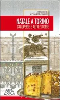 Natale a Torino. Galuperie e altre storie A Buon Prezzo