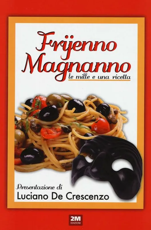 Direttamente Dal Produttore Frijenno magnanno. Le mille e una ricetta