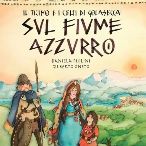 Il Ticino e i Celti di Golasecca sul fiume azzurro Esclusivo