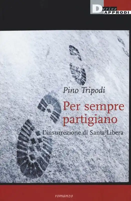 Per sempre partigiano. L‘insurrezione di Santa Libera Promo Stagionale