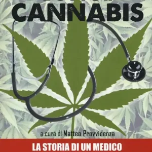 Dottor Cannabis. La storia di un medico antiproibizionista Consegna Rapida
