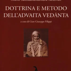 Dottrina e metodo dell‘Advaita Vedanta Ultima Occasione
