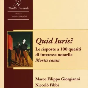 Quid juris? Le risposte a 100 quesiti di interesse notarile. Vol. 1 Mortis Causa Scelto Dai Clienti
