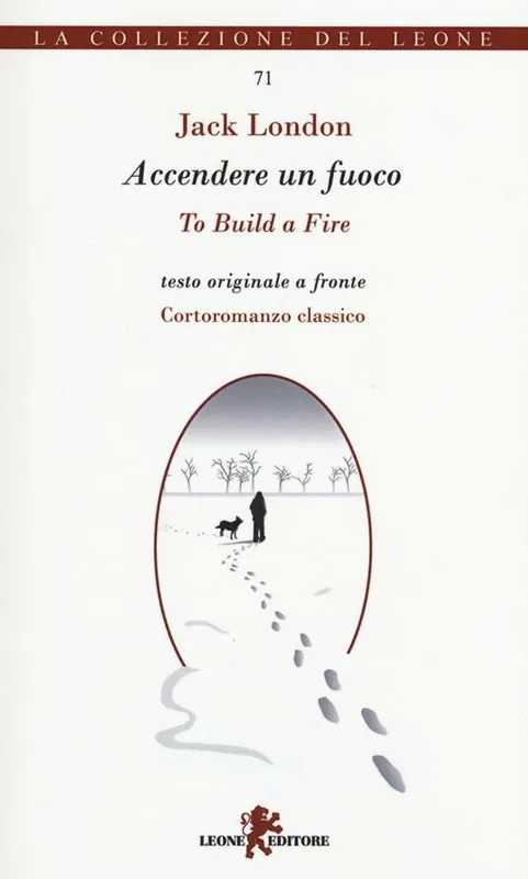Accendere un fuoco. Testo inglese a fronte. Ediz. bilingue Consegna Rapida