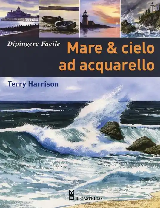 Mare & cielo ad acquarello. Dipingere facile. Ediz. illustrata Solo Oggi