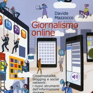 Giornalismo online. Crossmedialità, blogging e social network i nuovi strumenti dell‘informazione digitale Pagamento Sicuro