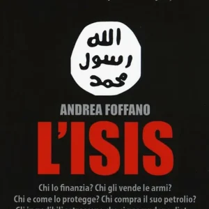 Compra Adesso L‘ISIS. Chi lo finanzia? Chi gli vende le armi? Chi e come lo protegge? Chi compra il suo petrolio?