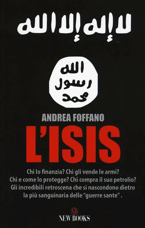 Compra Adesso L‘ISIS. Chi lo finanzia? Chi gli vende le armi? Chi e come lo protegge? Chi compra il suo petrolio?
