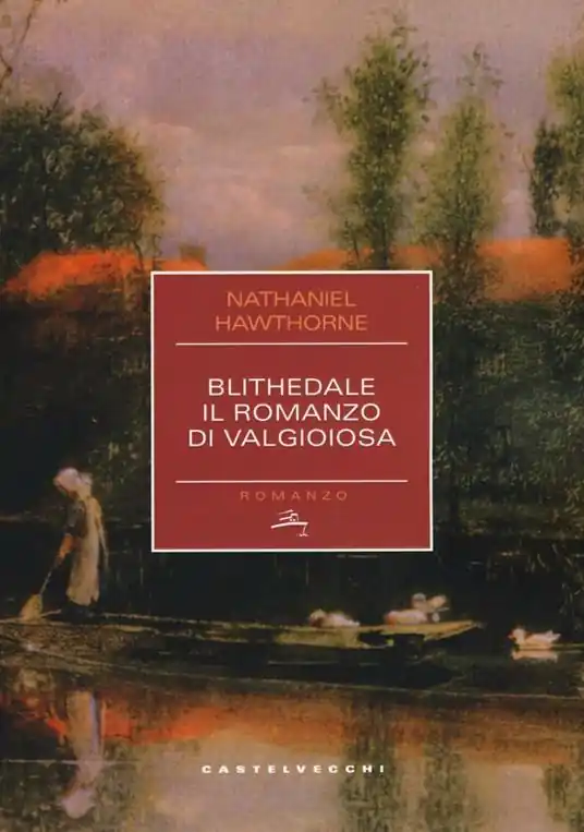 Must-Have Blithedale. Il romanzo di Valgioiosa