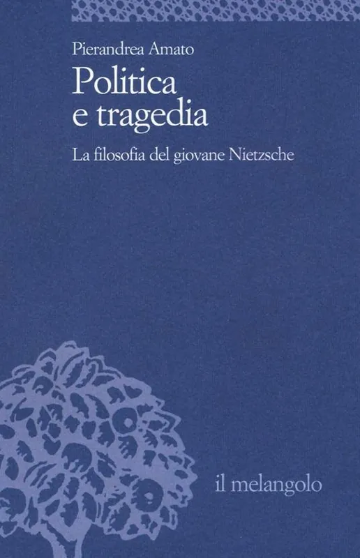 Politica e tragedia. La filosofia del giovane Nietzsche Prezzo Basso