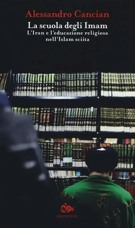 La scuola degli Imam. L‘Iran e l‘educazione religiosa nell‘Islam sciita Ordina Subito