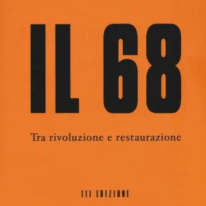 Il 68. Tra rivoluzione e restaurazione Promozione