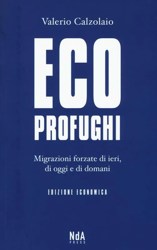Ecoprofughi. Migrazioni forzate di ieri, di oggi e di domani Scelto Dai Clienti