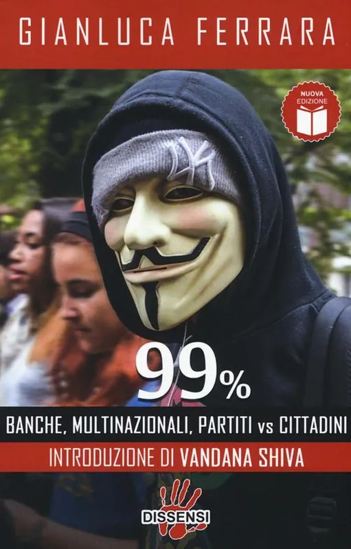 99%. Banche, multinazionali, partiti vs cittadini Spedito Oggi