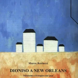 Consegna Rapida Dioniso a New Orleans. Nietzsche e il tragico nel jazz