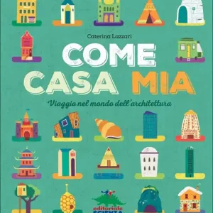 Come casa mia. Viaggio nel mondo dell‘architettura Super Prezzo