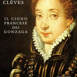 Henriette de Clèves. Il cigno francese dei Gonzaga Prezzo Scontato