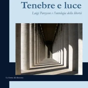 Tenebre e luce. Luigi Pareyson e l‘ontologia della libertà Offerta Limitata