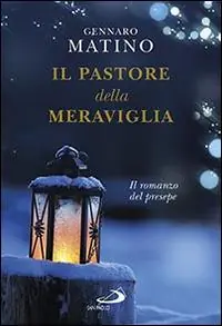 Acquista Ora Il pastore della meraviglia. Il romanzo del presepe