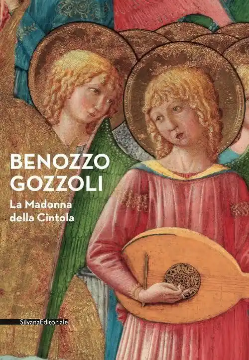 Benozzo Gozzoli. La Madonna della Cintola. Catalogo della mostra (Montefalco, 18 luglio 2015-1 gennaio 2016). Ediz. illustrata Super Prezzo