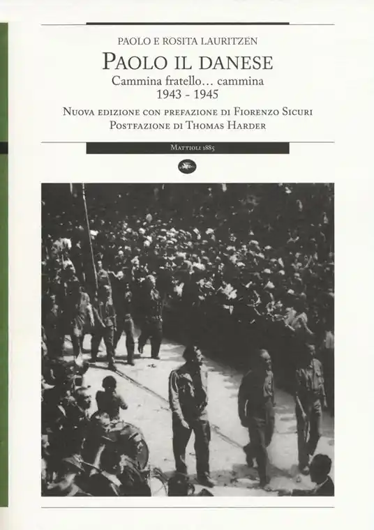 Sconto Paolo il Danese. Cammina fratello... cammina 1943-1945