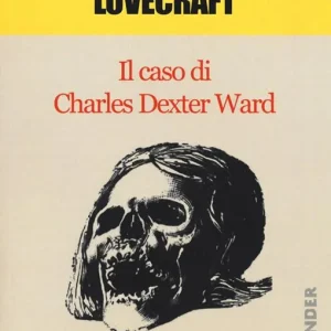 Spedito Oggi Il caso di Charles Dexter Ward