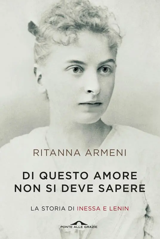 Di questo amore non si deve sapere. La storia di Inessa e Lenin Sconto