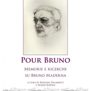 Prezzo Basso Pour Bruno. Memorie e ricerche su Bruno Maderna