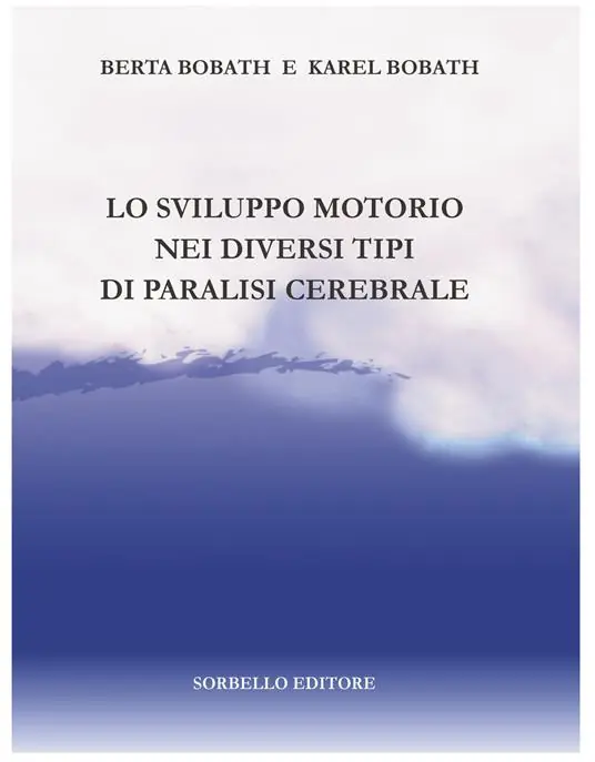 Must-Have Lo sviluppo motorio nei diversi tipi di paralisi cerebrale