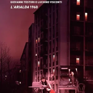 Giovanni Testori e Luchino Visconti. L‘Arialda 1960. Con CD Audio Occasione Imperdibile