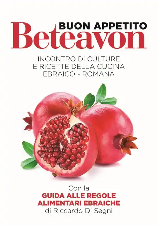 Ordina Subito Beteavon-Buon appetito! Incontro di culture con ricette della cucina ebraico-romana. Ediz. multilingue