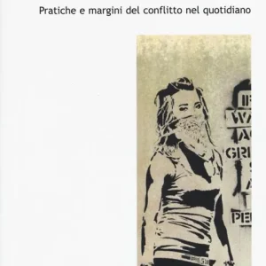 A Buon Prezzo Resistenze. Pratiche e margini del conflitto quotidiano