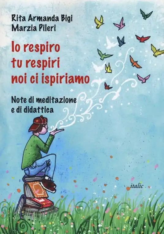 Prezzo Ridotto Io respiro, tu respiri, noi ci ispiriamo. Note di meditazione e di didattica