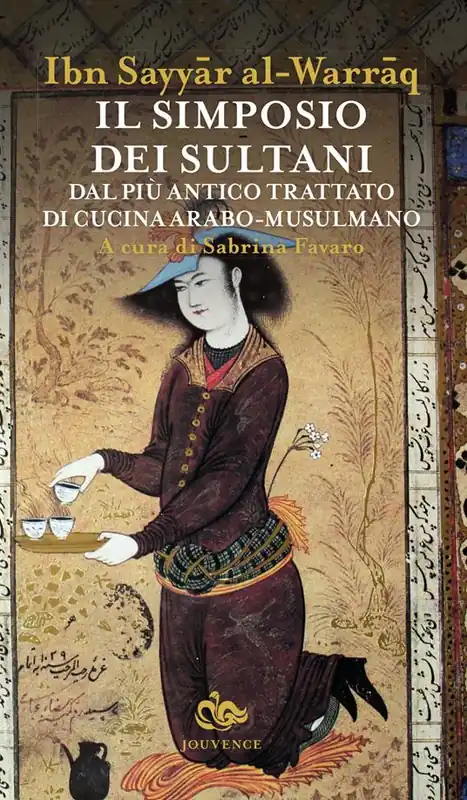 Nuova Collezione Il simposio dei sultani. Dal più antico trattato di cucina arabo-musulmano