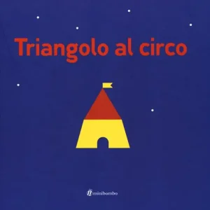 Di Tendenza Triangolo al circo. Ediz. illustrata