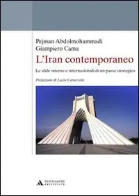 Esclusivo L‘Iran contemporaneo. Le sfide interne e internazionali di un paese strategico