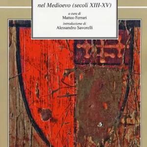 Novità L‘ arme segreta. Araldica e storia dell‘arte nel Medioevo (secoli XIII-XV)