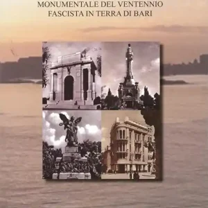 Architettura e scultura monumentale del ventennio fascista in terra di Bari Di Tendenza
