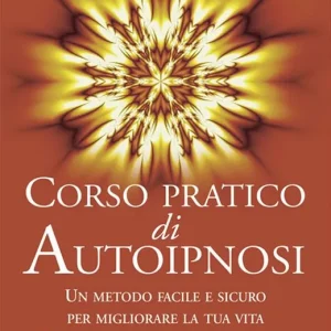 Più Venduto Corso pratico di autoipnosi. Con CD Audio