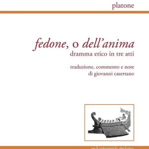 Fedone, o dell‘anima. Dramma etico in tre atti Offerta Speciale