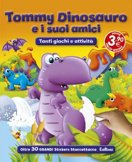 Di Tendenza Tommy Dinosauro e i suoi amici. Con adesivi. Ediz. illustrata