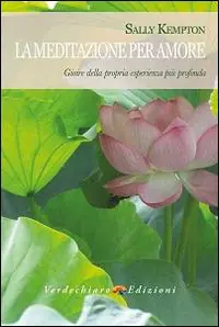 La meditazione per amore. Gioire della propria esperienza più profonda Super Prezzo