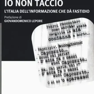 Io non taccio. L‘Italia dell‘informazione che dà fastidio Offerta Del Giorno