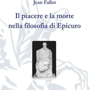 Il piacere e la morte nella filosofia di Epicuro Nuovo Arrivo