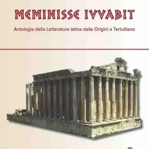 Reso Gratuito Meminisse iuvabit. Antologia della letteratura latina dalle origini a Tertulliano. Ediz. multilingue