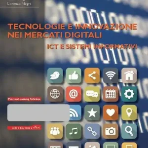 Tecnologie e innovazione nei mercati digitali. ICT e sistemi informativi. Con e-book Offerta Speciale